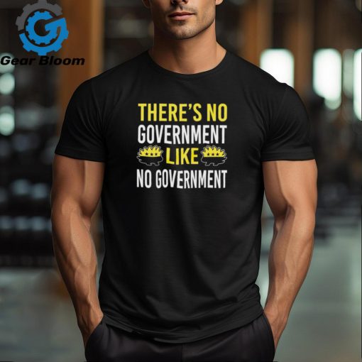 There’s no government like no government ancap shirt