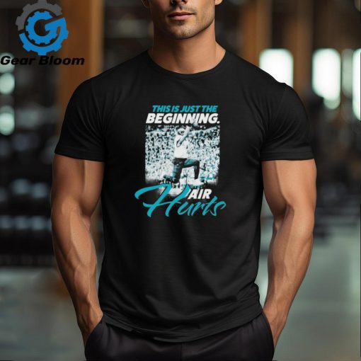 This is just the beginning Air Jalen Hurts Philadelphia Eagles shirt