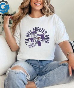 Til Hell Freezes Over Tcu Football Tee Shirt