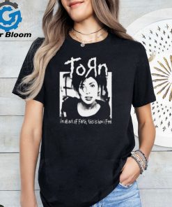 Torn I’m In All Out Of Faith This Is How I Feel Shirt