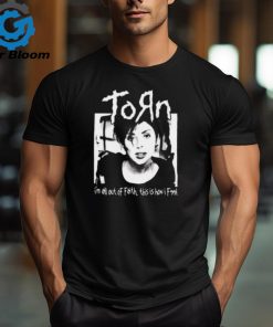 Torn I’m In All Out Of Faith This Is How I Feel Shirt