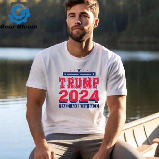 Trump 2024 take America back campaign shirt