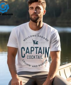 Welcome aboard my boat my rules captain cocktail cruisin’ and boozin’ shirt