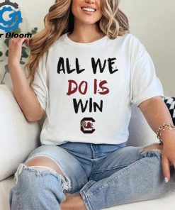 All We Do Is Win Gamecocks NCAA shirt