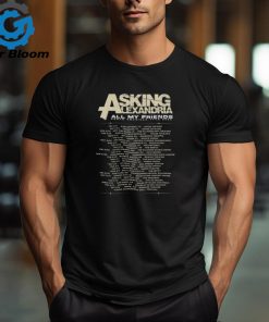 Asking Alexandria All My Friends North American Tour 2024 Schedule T Shirt