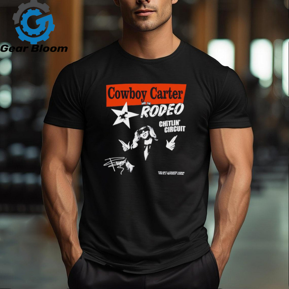 Beyonce Cowboy Carter And The Rodeo Chitlin Circuit shirt - Gearbloom