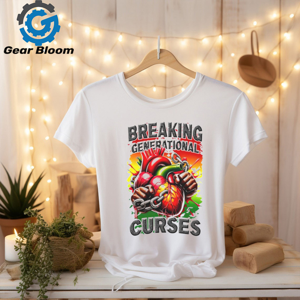 Breaking generational curses shirt