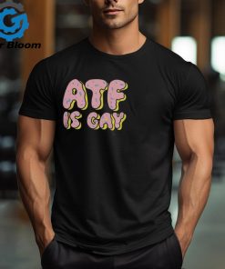 Dirty Kid Donus Merch Atf Is Gay T Shirt