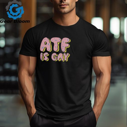 Dirty Kid Donus Merch Atf Is Gay T Shirt