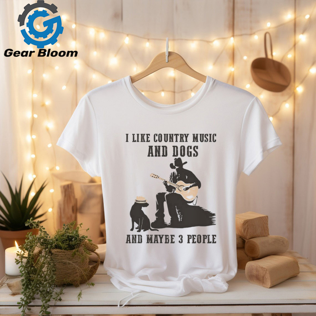 George Strait I Like Country Music And Dogs And Maybe 3 People Shirt