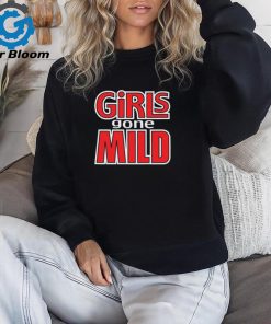 Girls Gone Mild t shirt