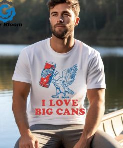 I Love Big Cans 4th Of July Shirt