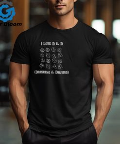 I Love D & D Drinking and Driving T Shirt