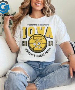 Iowa Women's Basketball 1974 It'S Great To Be A Hawkeye Shirt