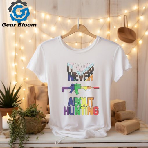 It was never about hunting shirt