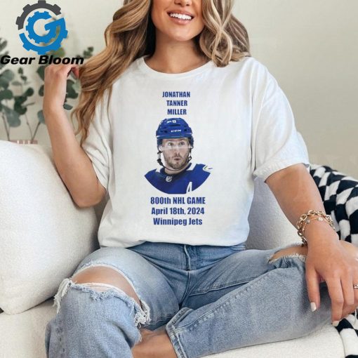 Jonathan Tanner Miller Vancouver Canucks hockey 800th NHL game april 18th 2024 Winnipeg Jets shirt