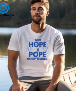 Kentucky Wildcats there is hope in pope Kentucky basketball shirt