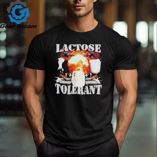 Lactose Tolerant t shirt