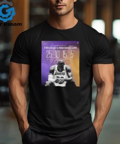 LeBron James Fifth Player In NBA History With 25 PTS 10 REB 15 AST 5 STL Classic T Shirt