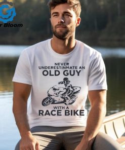 Motorbike never underestimate an old guy with a race bike shirt