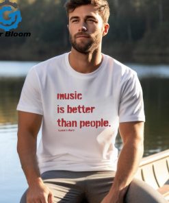 Music Is Better Than People Kanye’S Diary T Shirt
