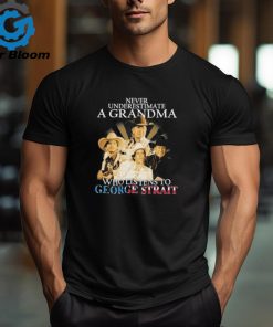 Never Underestimate A Grandma Who Listen To George Strait T Shirt