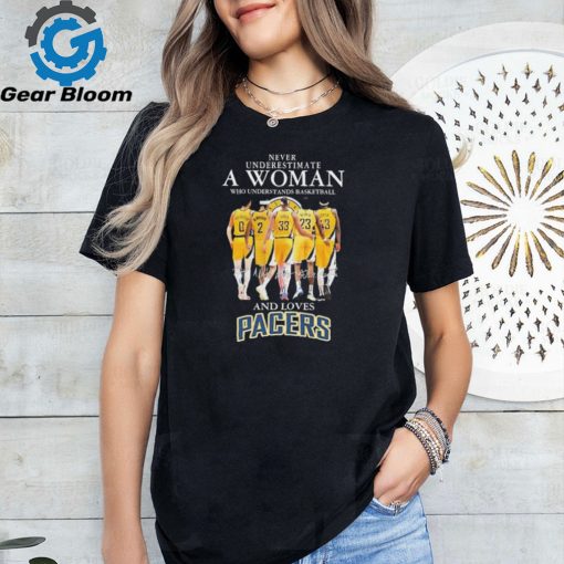 Never Underestimate A Woman Who Understands Basketball And Loves Indiana Pacers 2024 Signatures Shirt