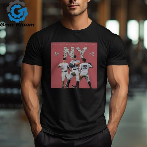 New York Yankees Dance With My Dawgs T Shirt