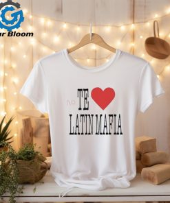 No Te Amo Latin Mafia Shirt