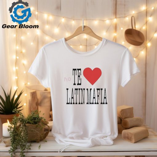 No Te Amo Latin Mafia Shirt