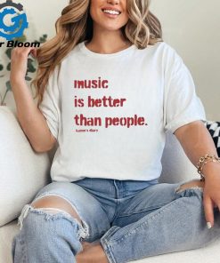 Official Music is better than people kanyes diary T shirt