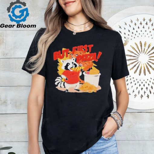 Official Raccoon but first pizza cartoon T shirt