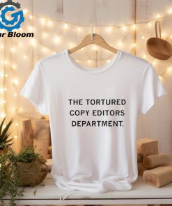 Official The Tortured Copy Editors Department T shirt