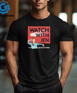 Official Watch with jen a podcast for film lovers T shirt