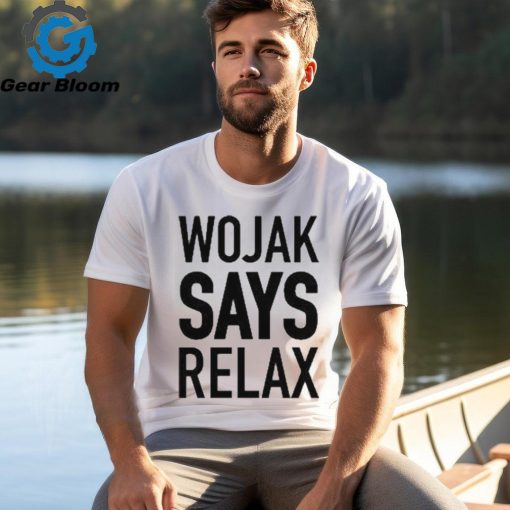 Official Wojak Says Relax Coq T shirt