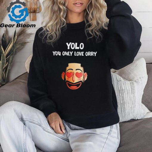 Official orhan Awatramani Yolo You Only Love Orry Shirt