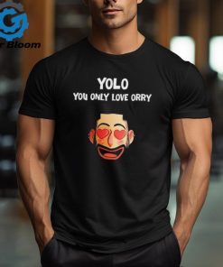 Official orhan Awatramani Yolo You Only Love Orry Shirt