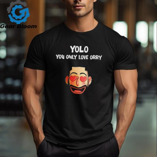 Official orhan Awatramani Yolo You Only Love Orry Shirt