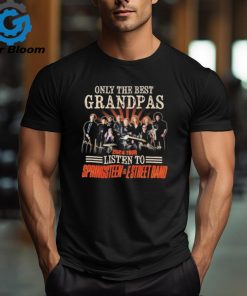 Only The Best Grandpas The Listen To Springsteen And E Street Band 2024 Tour Signatures Shirt