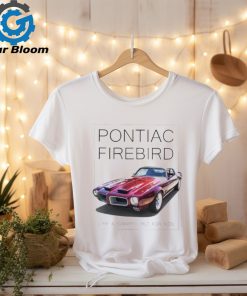 Pontiac firebird like a camaro but for men shirt