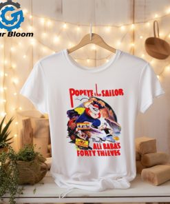 Popeye the sailor meets Ali Baba’s forty thieves shirt