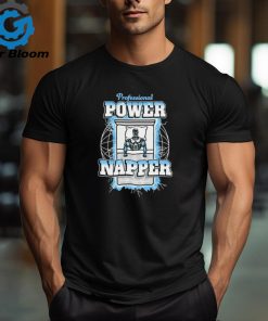 Professional Power Napper New t shirt