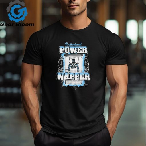 Professional Power Napper New t shirt