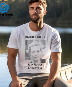 Rachel Riley Is A Racist Endeavour Shirt