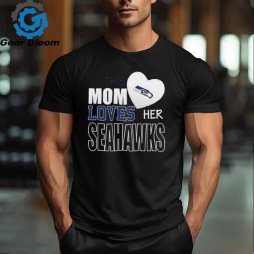 Seattle Seahawks Mom Loves Mothers Day T shirt