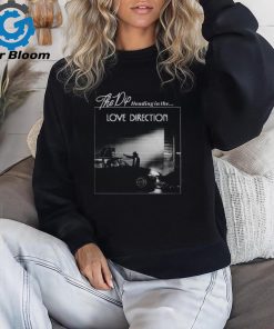 The Dip Love Direction Shirt