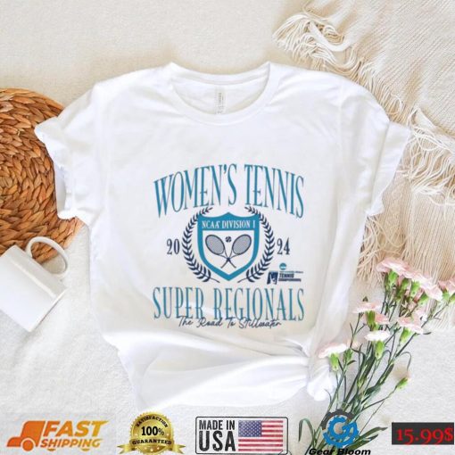 2024 NCAA Women’s Tennis Super Regionals The Road To Stillwater Shirt