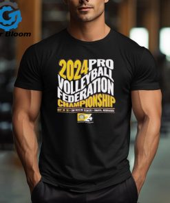 2024 Pro Volleyball Federation Championship May 15 18 Chi Health Center Omaha Nebraska shirt