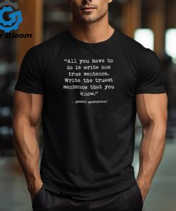 All You Have To Do Is Write One True Sentence Teacher T Shirt