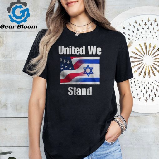 American Flag Israel Flag United We Stand For And Women T shirt